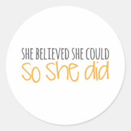 Pegatina Redonda Ella Creyó Que Podía, Así Que Lo Hizo