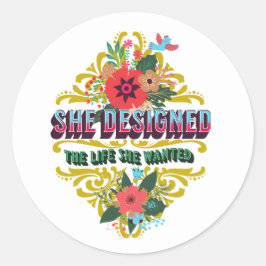 Pegatina Redonda Ella Diseñó La Vida Que Quería
