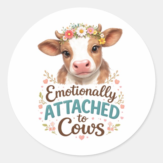 Pegatina Redonda Emotionally Attached to Cows | Funny Cow Lover (Anverso)