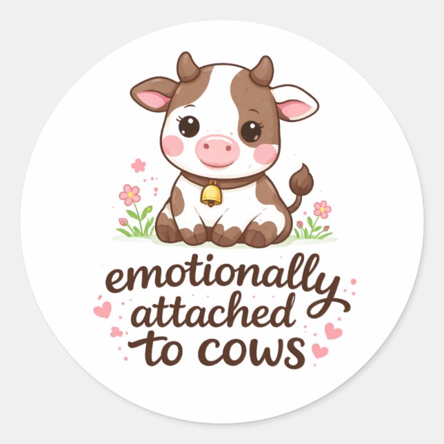 Pegatina Redonda Emotionally Attached to Cows | Funny Cow Lover (Anverso)