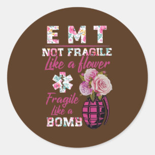 Pegatina Redonda EMT no frágil como una flor como una bomba gracios