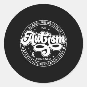 Pegatina Redonda En Abril Usamos El Mes Del Autismo Azul Aceptamos