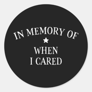 Pegatina Redonda En Memoria De Cuando Me Importa