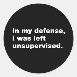 Pegatina Redonda En mi defensa, me dejaron sin supervisión