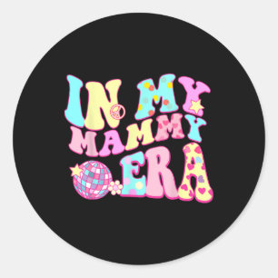 Pegatina Redonda En mi época de mammy, escástico Groovy Retro Disco