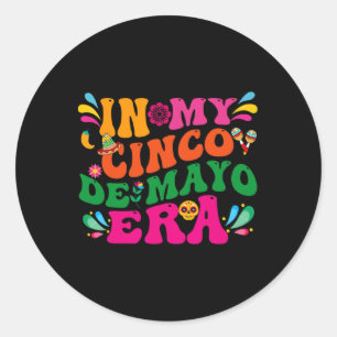 Pegatina Redonda En Mi Era De Cinco De Mayo Groovy Nacho Promedio F