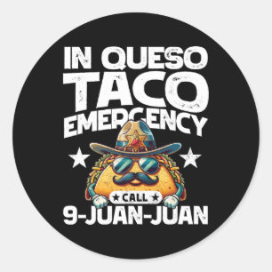 Pegatina Redonda En Queso Taco Emergencia Llame 9 Juan Juan! Divers