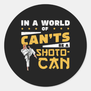 Pegatina Redonda En un mundo de Can't be a Shoto-can Guay Shotokan
