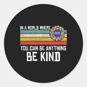 Pegatina Redonda En Un Mundo Donde Puedes Ser Cualquier Cosa.