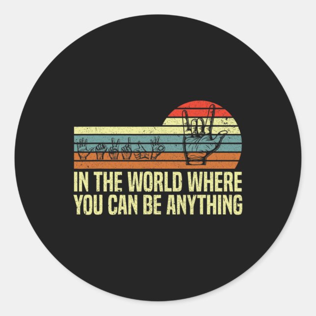 Pegatina Redonda En Un Mundo En El Que Puedes Ser Consciente De La  (Anverso)