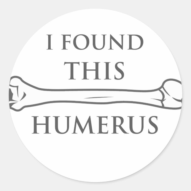 Pegatina Redonda Encontré Este Humerus (Anverso)