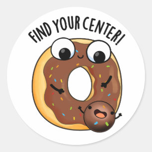 Pegatina Redonda Encuentra tu centro divertido chiste de donut