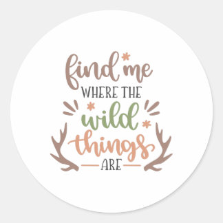 Pegatina Redonda Encuéntrame dónde están las cosas salvajes