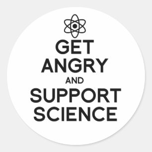 Pegatina Redonda Enfadarse y apoyar a la ciencia