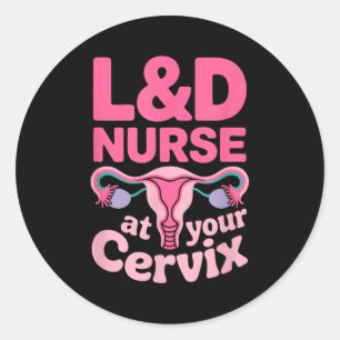 Pegatina Redonda Enfermera de L&amp;d en tu cuello uterino - Lindo 