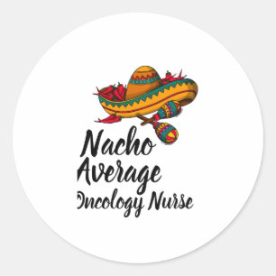 Pegatina Redonda Enfermera oncológica promedio de Nacho - Funny Cin