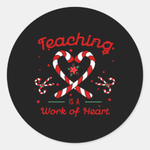 Pegatina Redonda Enseñar Es Un Trabajo De Corazón Navidad Profesor