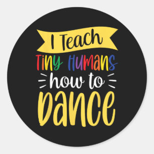 Pegatina Redonda Enseño A Pequeños Humanos A Bailar Con El Profesor