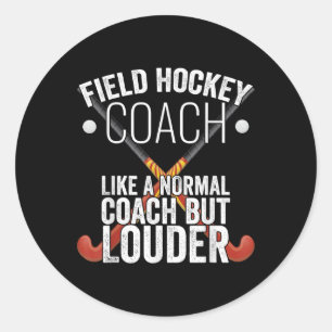 Pegatina Redonda Entrenador de Hockey sobre Césped Frase Divertida