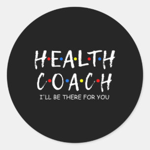 Pegatina Redonda Entrenador Estaré allí para tu entrenador de salud