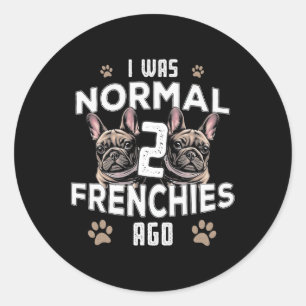 Pegatina Redonda Era normal 2 franceses hace un Bulldog francés div