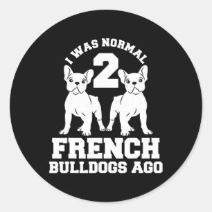 Pegatina Redonda Era normal hace 2 Bulldoges franceses