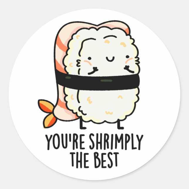 Pegatina Redonda Eres increíblemente el mejor Sushi Pun gracioso (Anverso)