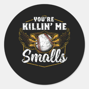 Pegatina Redonda Eres Killin Me Smalls Gracioso Béisbol