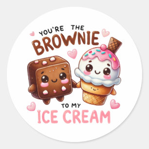 Pegatina Redonda "Eres la Brownie a mi helado -