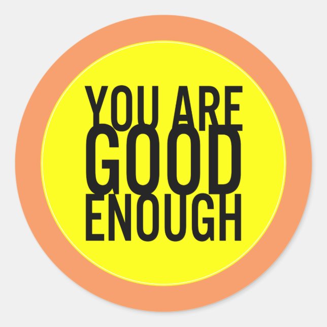 Pegatina Redonda Eres Lo Suficientemente Buena Amabilidad De Extens (Anverso)