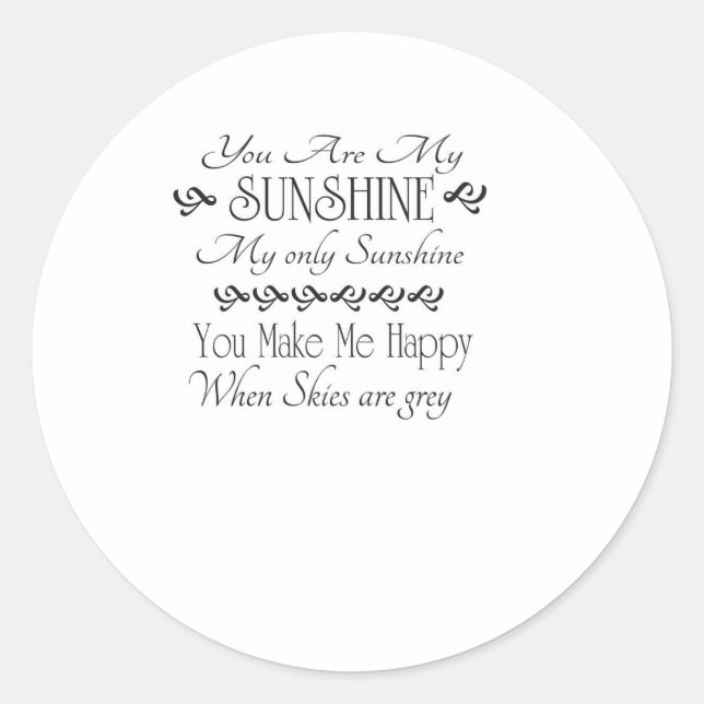 Pegatina Redonda Eres mi Sunshine, me haces feliz cuando los cielos (Anverso)
