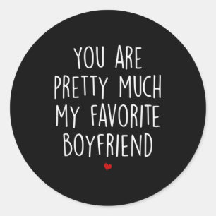 Pegatina Redonda Eres Prácticamente Mi Novio Favorito Divertido Va