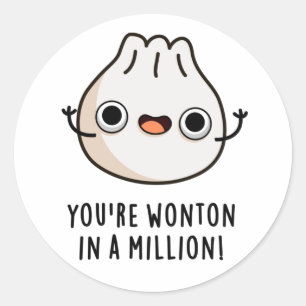 Pegatina Redonda Eres Wonton In A Million Funny Dimsum Pun