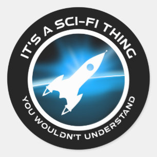 Pegatina Redonda Es algo de ciencia ficción - no lo entenderías