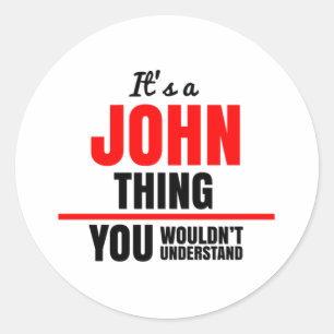 Pegatina Redonda Es algo de John que no entenderías.