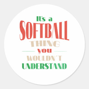Pegatina Redonda Es algo de softball que no entenderías