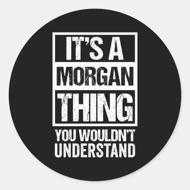 Pegatina Redonda Es Algo Morgan Que No Entiendes Primero. (Anverso)
