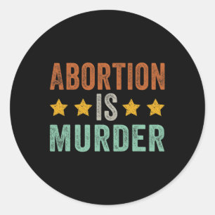 Pegatina Redonda Es asesinato - Feminist Pro Choice Retro Vintage