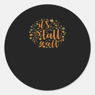 Pegatina Redonda Es divertido estar de moda en Fall Y’all