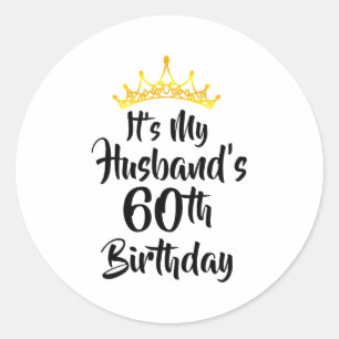 Pegatina Redonda Es el 60 cumpleaños de mi esposo Corona Feliz 60 A