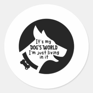 Pegatina Redonda Es el mundo de mi perro en el que solo vivo Pegati