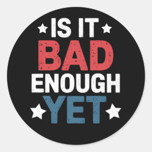 Pegatina Redonda Es Gracioso, Es Bastante Malo Y Patriótico Polític