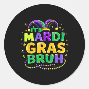 Pegatina Redonda Es gracioso Mardi Gras Bruh Adolescentes niños Mar