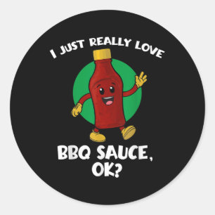 Pegatina Redonda Es Gracioso Que De Verdad Me Encanta Bbq Sauce Ok