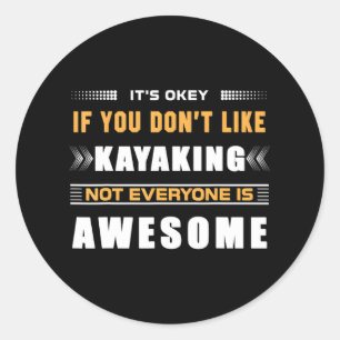 Pegatina Redonda Es gracioso que esté bien si no te gusta el kayak