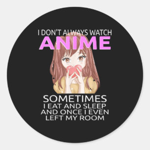Pegatina Redonda Es gracioso que no siempre vea a Anime por los Chi