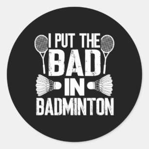 Pegatina Redonda Es Gracioso Que Puse Lo Malo En - Badminton