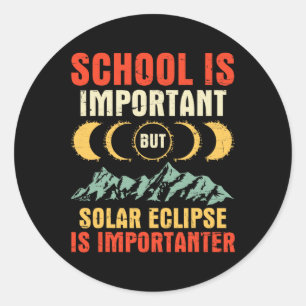 Pegatina Redonda Es Importante Pero El Eclipse Solar Total Es Impor
