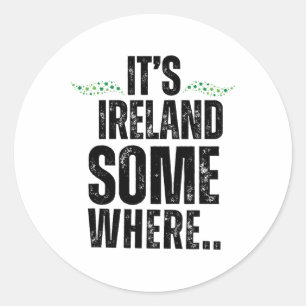 Pegatina Redonda Es Irlanda en alguna parte Camiseta gráfica del dí