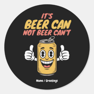 Pegatina Redonda Es Lata De Cerveza No Lata De Cerveza No Puede Dis